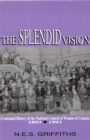 The Splendid Vision : Centennial History of the National Council of Women of Canada, 1893-1993 - eBook