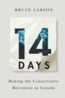 14 Days : Making the Conservative Movement in Canada - eBook