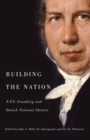 Building the Nation : N.F.S. Grundtvig and Danish National Identity - eBook
