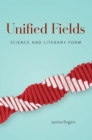 Unified Fields : Science and Literary Form - eBook