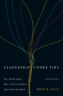 Leadership Under Fire, Second Edition : The Challenging Role of the Canadian University President - eBook