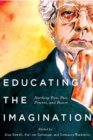 Educating the Imagination : Northrop Frye, Past, Present, and Future - eBook