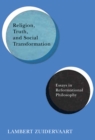 Religion, Truth, and Social Transformation : Essays in Reformational Philosophy - eBook