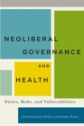 Neoliberal Governance and Health : Duties, Risks, and Vulnerabilities - eBook