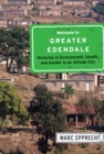 Welcome to Greater Edendale : Histories of Environment, Health, and Gender in an African City - eBook