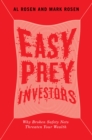 Easy Prey Investors : Why Broken Safety Nets Threaten Your Wealth - eBook