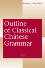 Outline of Classical Chinese Grammar - Book