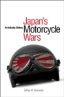 Japan's Motorcycle Wars : An Industry History - Book