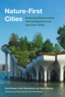Nature-First Cities : Restoring Relationships with Ecosystems and with Each Other - Book