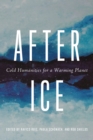 After Ice : Cold Humanities for a Warming Planet - Book