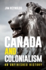Canada and Colonialism : An Unfinished History - Book