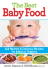 The Best Baby Food : 125 Healthy and Delicious Recipes for Babies and Toddlers - eBook