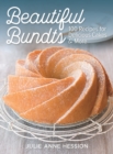 Beautiful Bundts: 100 Recipes for Delicious Cakes & More - Book