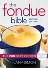 The Fondue Bible : The 200 Best Recipes - Book