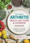 The Complete Arthritis Health, Diet Guide and Cookbook : Includes 125 Recipes for Managing Inflammation and Arthritis Pain - Book