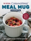 Official CorningWare Meal Mug Cookbook : 75 Easy Microwave Meals in Minutes - Book