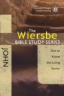The Wiersbe Bible Study Series: John : Get to Know the Living Savior - eBook