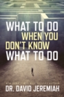 What to Do When You Don't Know What to Do - eBook