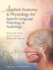 Applied Anatomy and Physiology for Speech-Language Pathology and Audiology - Book