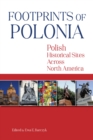 Footprints of Polonia : Polish Historical Sites Across North America - Book
