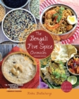 The Bengali Five Spice Chronicles, Expanded Edition : Exploring the Cuisine of Eastern India - eBook