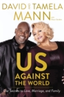 Us Against the World : Our Secrets to Love, Marriage, and Family - eBook