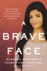 A Brave Face : Two Cultures, Two Families, and the Iraqi Girl Who Bound Them Together - eBook