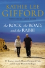 The Rock, the Road, and the Rabbi : My Journey into the Heart of Scriptural Faith and the Land Where It All Began - Book