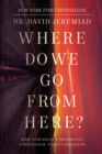 Where Do We Go from Here? : How Tomorrow's Prophecies Foreshadow Today's Problems - eBook