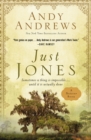 Just Jones : Sometimes a Thing Is Impossible . . . Until It Is Actually Done (A Noticer Book) - eBook