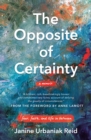 The Opposite of Certainty : Fear, Faith, and Life in Between - eBook