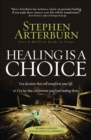 Healing Is a Choice : Ten Decisions That Will Transform Your Life & Ten Lies That Can Prevent You From Making Them - eBook