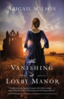 The Vanishing at Loxby Manor : A Regency Mystery - eBook