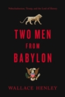 Two Men from Babylon : Nebuchadnezzar, Trump, and the Lord of History - eBook