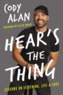 Hear's the Thing : Lessons on Listening, Life, and Love - Book