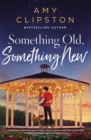 Something Old, Something New : A Sweet Contemporary Romance - eBook