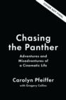 Chasing the Panther : Adventures and Misadventures of a Cinematic Life - Book
