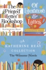 A Katherine Reay Collection: The Winsome Novels : The Printed Letter Bookshop and Of Literature and Lattes - eBook