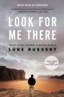 Look for Me There : Grieving My Father, Finding Myself - Book