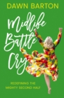 Midlife Battle Cry : Redefining the Mighty Second Half - Book