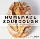 Homemade Sourdough : Easy, At-Home Artisan Bread Making - Book