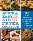 Quick and Easy Air Fryer Cookbook : 100 Keto Friendly Recipes to Cook in Your Air Fryer Volume 8 - Book