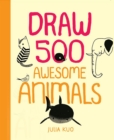 Draw 500 Awesome Animals : A Sketchbook for Artists, Designers, and Doodlers - Book