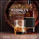 Whiskey Tasting Kit : A Celebration of the World's Finest Spirit - Kit Includes: 2 Tasting Glasses, 4 Whiskey Stones, Velvet Bag, 32-page Whiskey Tasting Guide, 16-page Whiskey Tasting Journal - Book