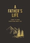 A Father's Life : I Want to Know Everything About You - Book