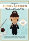 Unofficial Audrey Hepburn Book and Crochet Kit : Includes Everything to Crochet Your Own Audrey Hepburn - Book