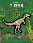 Inside Out T Rex : Uncover the World’s Most Famous Dinosaur! - Book