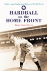 Hardball on the Home Front : Major League Replacement Players of World War II - eBook