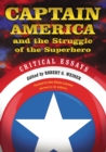 Captain America and the Struggle of the Superhero : Critical Essays - eBook