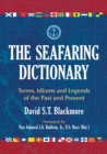 The Seafaring Dictionary : Terms, Idioms and Legends of the Past and Present - eBook